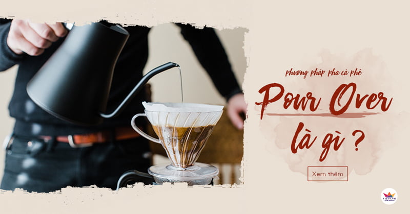 phuong phap pha ca phe pour over la gi ctw 1